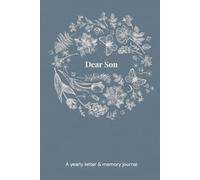 Dear Son Baby Book: Yearly Letters and Memory Journal for Baby Boys: Yearly Letters, Favourite Things and Memories from Mother to Son, Birth to Eighteen