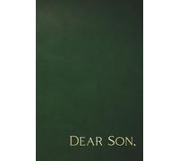 Dear Son: Letters To Our Son From Mom And Dad, Blank Lined Journal Notebook To Capture Special Memories Of Parents, Mothers, Fathers, And Baby Boys