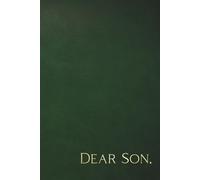 Dear Son: Letters To Our Son From Mom And Dad, Blank Lined Journal Notebook To Capture Special Memories Of Parents, Mothers, Fathers, And Baby Boys