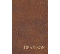 Dear Son: Letters To Our Son From Mom And Dad, Blank Lined Journal Notebook To Capture Special Memories Of Parents, Mothers, Fathers, And Baby Boys