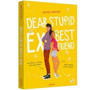 Dear stupid ex-best friend - Eva Des Lauriers - Auzou Philippe Eds - broché - Roman adolescent