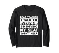 Dear Teacher I Talk to Everyone So Moving My Seat Blanc Manche Longue
