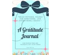 "Dear Universe, Thanks for Something… and Everything, I Guess.": A Gratitude Journal for People Who Are Thankful but Also Tired