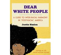 Dear White People by Justin Simien Justin Simien (Auteur)
