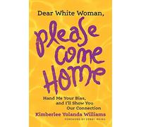 Dear White Woman, Please Come Home: Hand Me Your Bias, And I'll Show You Our Connection