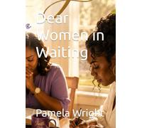 Dear Women in Waiting