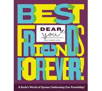 Dear You: Best Friends Forever!: A Book's Worth of Quotes Celebrating Our Friendship