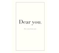 Dear You | Five years from now: A guided memory book to fill in for yourself, about who you are and what your life looks like five years from now.