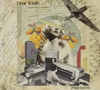 Dear Youth - Heirloom