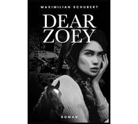 Dear Zoey: Ein bewegender Roman über erste Liebe, Verlust und das Weiterleben mit gebrochenem Herzen
