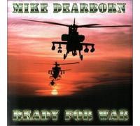 Mike Dearborn – Ready for War