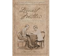 Dearest Mother: Letters from the Australian Gold Rush and Beyond