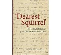 'Dearest Squirrel...' The Intimate Letters of John Osborne and Pamela Lane - [Version Originale] Inconnu (Auteur)