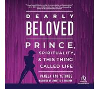 Dearly Beloved: Prince, Spirituality, and This Thing Called Life