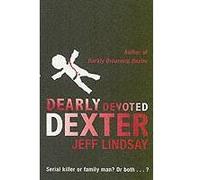 Dearly Devoted Dexter: The GRIPPING thriller that's inspired the Showtime series DEXTER: ORIGINAL SIN and DEXTER: RESURRECTION (Book Two)