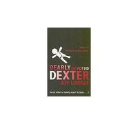 Dearly Devoted Dexter: The GRIPPING thriller that's inspired the Showtime series DEXTER: ORIGINAL SIN and DEXTER: RESURRECTION (Book Two)
