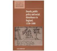Dearth, Public Policy And Social Disturbance In England 1550 1800
