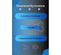 DearWorthyWomen Journal: Beyond the Mirror - A Plain Notebook for Daily Gratitude, Self-Love, and Empowerment: 125 Pages for Mindfulness, ... Self-Care and Personal Growth Notebook