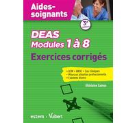 DEAS - Modules 1 à 8 - Exercices corrigés: QCM, QROC, MSP, cas concrets, examens blancs - Aides-soignants