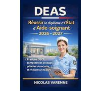 DEAS - Réussir le diplôme d'État d'Aide-soignant 2026 -2027: Pratique OSCE, compétences de stage, priorités de sécurité et révision sur 30 jours
