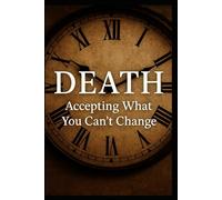 DEATH: Accepting What You Can’t Change: A Memoir by Jose B. Cisneros