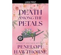 Death Among the Petals: A Violet and Sage Mystery