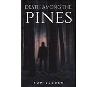 Death Among the Pines by Tom Lubben Tom Lubben (Auteur)
