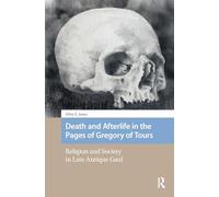 Death and Afterlife in the Pages of Gregory of Tours