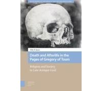 Death And Afterlife In The Pages Of Gregory Of Tours