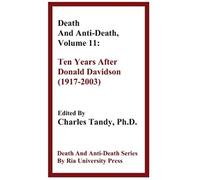 Death And Anti-Death, Volume 11: Ten Years After Donald Davidson (1917-2003)