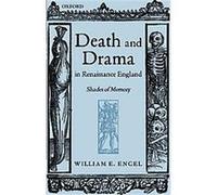 Death and Drama in Renaissance England William E. Engel (Auteur)