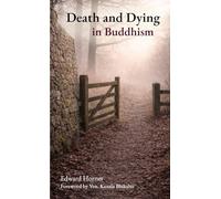 Death and Dying in Buddhism: A Buddhist Approach to Living and Dying