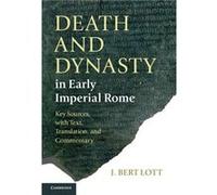 Death and Dynasty in Early Imperial Rome - Lott J. Bert Vassar College New York - Cambridge University Press - Livre en Anglais - Hardback Lott J. Bert Vassar College New YorkLott J. Bert Vassar Colle