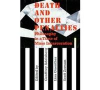 Death and Other Penalties: Philosophy in a Time of Mass Incarceration - [Livre en VO] Graduate Student Geoffrey Adelsberg, Associate Professor Lisa Guenther, Researcher Scott Zeman (Auteur)