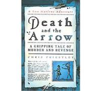 Death And the Arrow, Tom Marlowe, Book 1 Chris Priestley (Auteur)