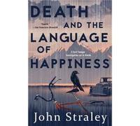 Death and the Language of Happiness by John Straley Inconnu (Auteur)