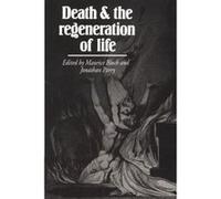 Death and the Regeneration of Life Maurice Bloch (Auteur)
