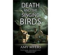 Death and the Singing Birds by Amy Myers Amy Myers (Auteur)