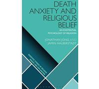 Death Anxiety And Religious Belief: An Existential Psychology Of Religion