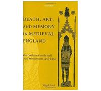 Nigel Saul – Death, Art and Memory in Medieval England – Relié