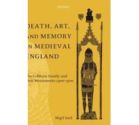 Nigel Saul Death, Art, and Memory in Medieval England (Relié)