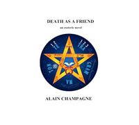 DEATH AS A FRIEND: an esoteric novel