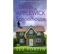 Death at Applewick Schoolhouse: An Applewick Village Mystery