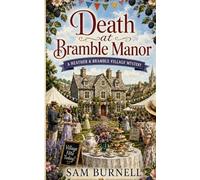 Death at Bramble Manor: A Heather and Bramble Village Mystery