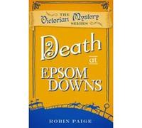 Death at Epsom Downs (A Victorian Mystery Book 7) - [Livre en VO] Robin Paige (Auteur)