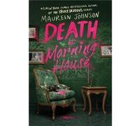 Death at Morning House - Maureen Johnson - HarperCollins Publishers Inc - Livre en Anglais - Hardback Maureen JohnsonMaureen Johnson (Auteur)