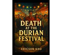 Death at the Durian Festival: A Singapore Cozy Mystery from the Eat, Pray, Kopi Series - Book 3