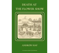 Death At The Flower Show: Book 1 in the Langwick Green Cozy Mystery Series