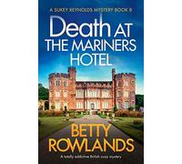 Death at the Mariners Hotel: A totally addictive British cozy mystery