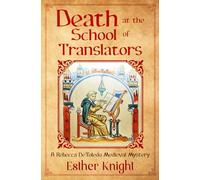 Death at the School of Translators: A Rebecca DeToledo Medieval Mystery